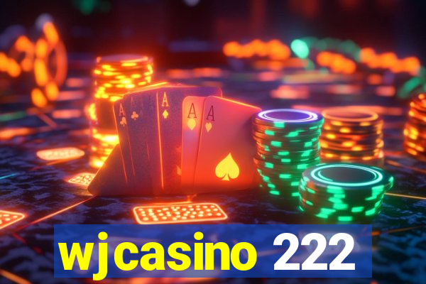 wjcasino 222